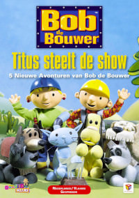 DVD: Bob de Bouwer - Titus steelt de show