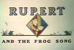 Rupert and the Frog Song