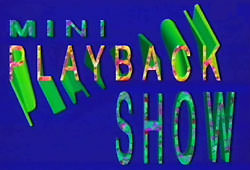 Mini Playback Show