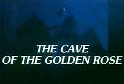 The Cave of the Golden Rose